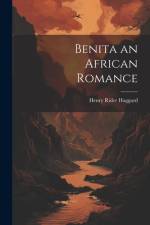 Benita an African Romance af H. Rider Haggard