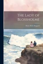 The Lady of Blossholme af H. Rider Haggard