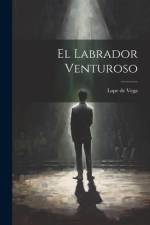 El Labrador Venturoso af Lope de Vega