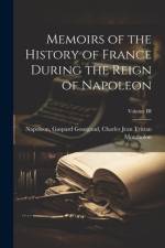 Memoirs of the History of France During the Reign of Napoleon; Volume III af Charles Jean Trista Gaspard Gourgaud