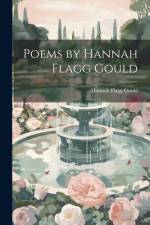 Poems by Hannah Flagg Gould af Hannah Flagg Gould