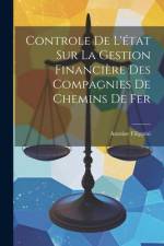 Controle de l'état sur la Gestion Financière des Compagnies de Chemins de Fer af Antoine Filippini