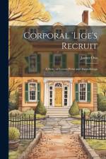 Corporal 'Lige's Recruit: A Story of Crown Point and Ticonderoga af James Otis