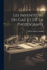 Les Inventeurs du Gaz et de la Photograph af Alfred Auguste Ernouf