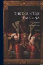 The Countess Faustina: A Novel; Volume I af Ida Hahn-Hahn