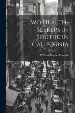 Two Health-Seekers in Southern California af William Aloysius Edwards