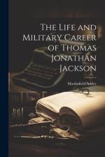 The Life and Military Career of Thomas Jonathan Jackson af Markinfield Addey