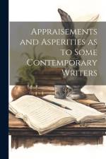 Appraisements and Asperities as to Some Contemporary Writers af Anonymous