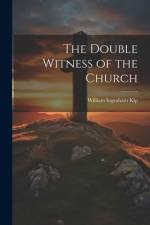The Double Witness of the Church af William Ingraham Kip