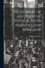The Journal of an Oriental Voyage, In His Majesty's Ship Africaine af Richard Blakeney