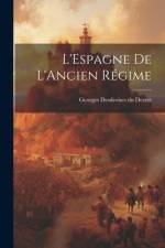 L'Espagne de L'Ancien Régime af Georges Desdevises Du Dezert