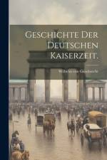 Geschichte der deutschen Kaiserzeit. af Wilhelm Von Giesebrecht