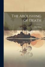 The Abolishing of Death af Basil King