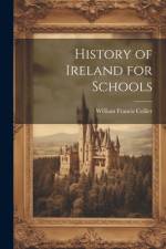 History of Ireland for Schools af William Francis Collier