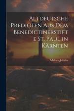 Altdeutsche Predigten aus dem Benedictinerstifte St. Paul in Kärnten af Adalbert Jeitteles