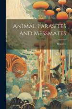 Animal Parasites and Messmates af Beneden (Pierre Joseph)
