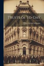 Trusts of To-Day af Gilbert Holland Montague