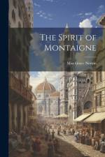 The Spirit of Montaigne af Grace Norton