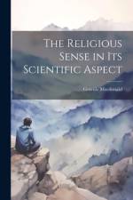 The Religious Sense in its Scientific Aspect af Graville MacDonald