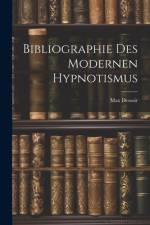 Bibliographie des Modernen Hypnotismus af Max Dessoir