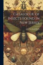 Catalogue of Insects Found in New Jersey af Smith John Bernhard