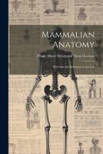 Mammalian Anatomy: With Special Reference to the Cat af Frank Albert Stromsten Alvin Davison