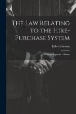 The Law Relating to the Hire-Purchase System: With An Appendix of Forms af Dunstan Robert