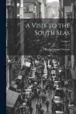 A Visit to the South Seas; Volume I af Stewart Charles Samuel