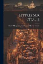 Lettres sur l'Italie af Charles-Marguerite-Jean-Bapti Dupaty