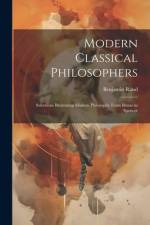 Modern Classical Philosophers; Selections Illustrating Modern Philosophy From Bruno to Spencer af Benjamin Rand
