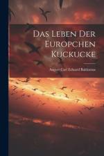 Das Leben der Europchen Kuckucke af August Carl Eduard Baldamus