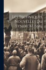 Les Techniques Nouvelles du Syndicalisme af Anonymous