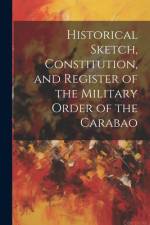 Historical Sketch, Constitution, and Register of the Military Order of the Carabao af Anonymous