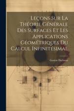Leçons sur la Théorie Générale des Surfaces et les Applications Géométriques Du Calcul Infinitésimal af Gaston Darboux