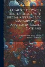 Elements of Water Bacteriology With Special Reference to Sanitary Water Analysis by Samuel Cate Pres af Charles-Edward Amory Winslow