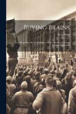 Buying Brains; Facts Regarding the Establishing of Better Business Relations Between Employers af Leon Stein
