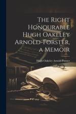 The Right Honourable Hugh Oakeley Arnold-Forster, a Memoir af Hugh Oakeley Arnold-Forster