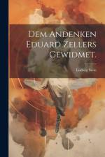 Dem Andenken Eduard Zellers Gewidmet. af Ludwig Stein