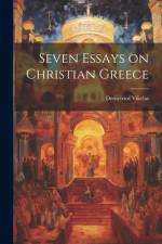 Seven Essays on Christian Greece af Demetrios Vikelas