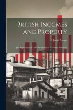 British Incomes and Property; The Application of Official Statistics to Economic Problems af Josiah Stamp
