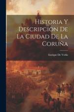 Historia Y Descripcion de La Ciudad de La Coruña af Enrique De Vedia