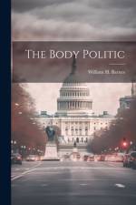 The Body Politic af William H Barnes