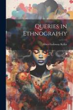 Queries in Ethnography af Albert Galloway Keller