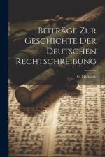 Beiträge zur Geschichte der deutschen Rechtschreibung af G Michaelis
