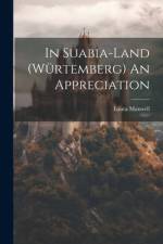 In Suabia-Land (Würtemberg) An Appreciation af Laura Maxwell