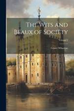 The Wits and Beaux of Society; Volume 2 af Grace Wharton