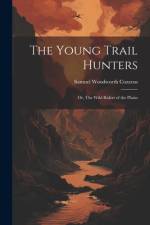 The Young Trail Hunters af Samuel Woodworth Cozzens