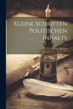 Kleine Schriften Politischen Inhalts af Lothar Bucher