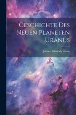 Geschichte des neuen Planeten Uranus af Johann Friedrich Wurm