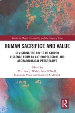 Human Sacrifice and Value af Matthew J Walsh
